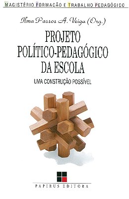 Projeto político-pedagógico da escola: Uma construção possível 7ª EDIÇÃO - USADO