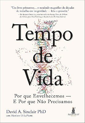 Tempo de Vida: por que Envelhecemos - e por que Não Precisamos (Jefte)