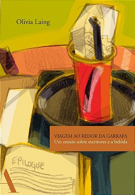 Viagem ao redor da garrafa: Um ensaio sobre escritores e a bebida - USADO