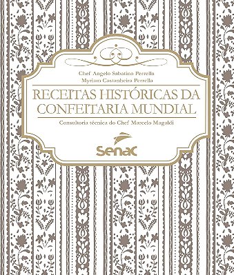 Receitas históricas da confeitaria mundial - Senac SP