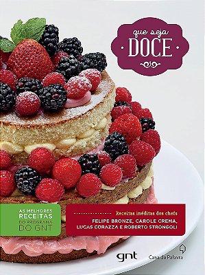 Que seja doce: as melhores receitas do programa GNT - USADO