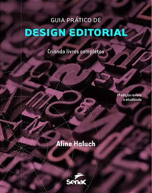 Guia Prático de Design Editorial. Criando Livros Completos