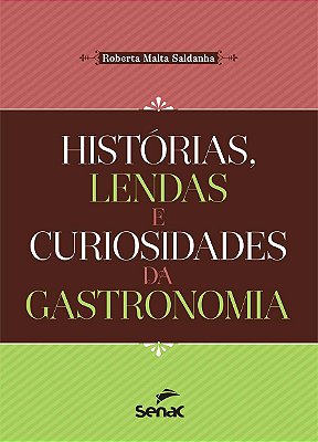 Historias, Lendas e Curiosidades da Gastronomia