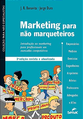 Marketing Para Não-Marqueteiros: Introdução ao Marketing Para Profissionais em Mercados Competitivos