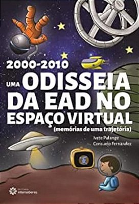 2000-2010: UMA ODISSEIA DA EAD NO ESPACO VIRTUAL