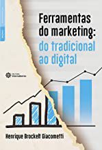 Ferramentas do marketing: do tradicional ao digital