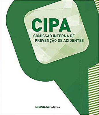 CIPA. Comissão Interna de Prevenção de Acidentes