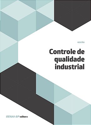 Controle de Qualidade Industrial - Coleção Gestão Vários Autores