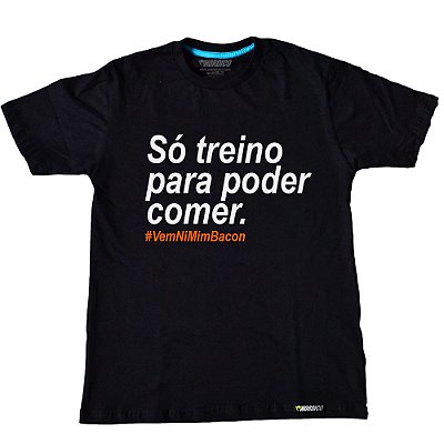 Camiseta Só Treino para Poder Comer