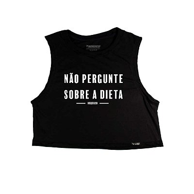 Cropped Não Pergunte Sobre a Dieta Preta