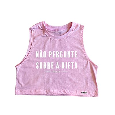 Cropped Não Pergunte da Dieta Rosa Algodão