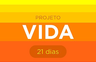Projeto VIDA / Emagrecimento Estratégico / 21 dias