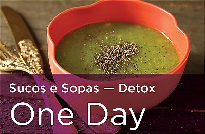 Detox One Day (com sopas)