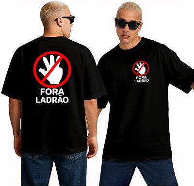 Camiseta Oversized Fora Ladrão!