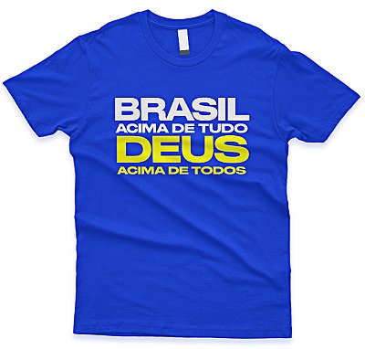 Camiseta Brasil Acima de Tudo, Deus Acima de Todos