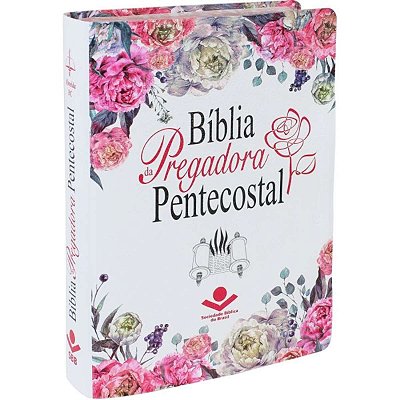 Bíblia da Pregadora Pentecostal - ARC - Capa Floral Luxo