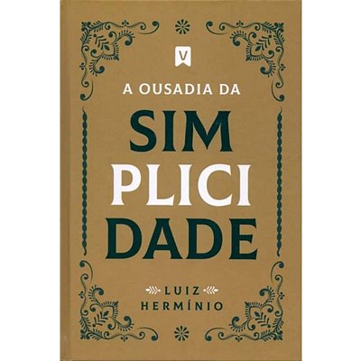 Livro A Ousadia da Simplicidade - Luiz Hermínio