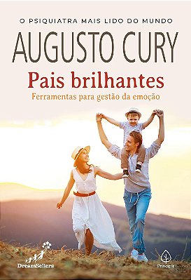 Pais brilhantes - Ferramentas para Gestão da Emoção - Augusto Cury