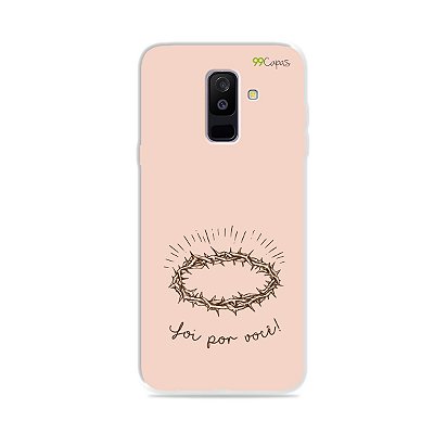 Capinha para Galaxy A6 Plus - Foi por você