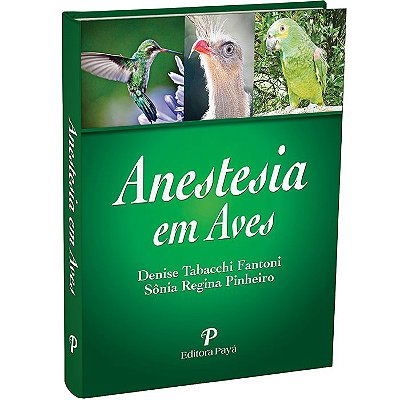 Anestesia em Aves - 1ª Edição | Fantoni & Pinheiro
