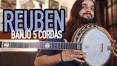 Reuben - Aula de Banjo 5 Cordas