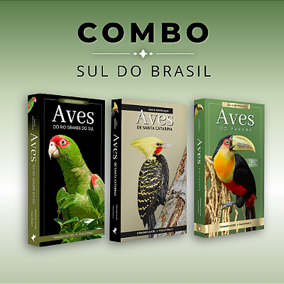 Combo Aves do Sul do Brasil | 3 Livros (Aves do RS + SC + PR)