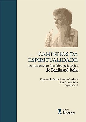 Caminhos da espiritualidade no pensamento filosófico-pedagógico de Ferdinand Röhr