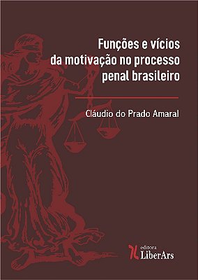 Funções e vícios da motivação no processo penal brasileiro