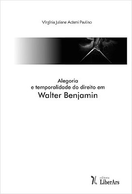 Alegoria e temporalidade do direito em Walter Benjamin