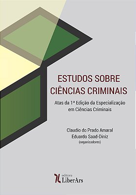 Estudos sobre Ciências Criminais - Atas da 1ª Edição da Especialização em Ciências Criminais