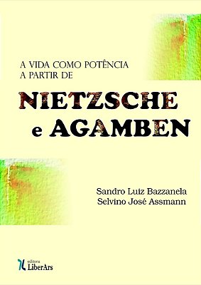 Vida como potência a partir de Nietzsche e Agamben, A
