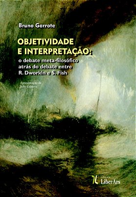 Objetividade e interpretação: o debate meta-filosófico através do debate entre R. Dworkin e S. Fish