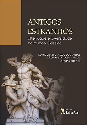 Antigos Estranhos: alteridade e diversidade  no Mundo Clássico