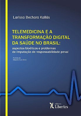 Telemedicina e a transformação digital da saúde no Brasil: aspectos bioéticos e problemas de imputação de responsabilida