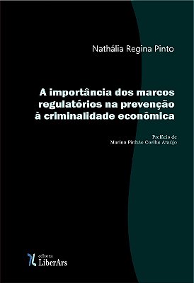 Importância dos marcos regulatórios na prevenção à criminalidade econômica, A