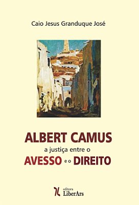 Albert Camus: a justiça entre o avesso e o direito
