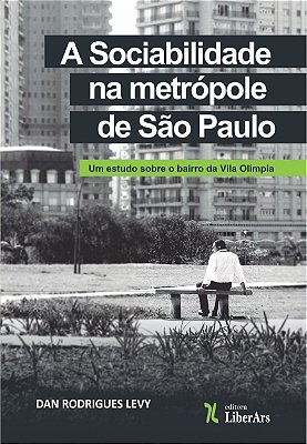 Sociabilidade na metrópole de São Paulo, A: um estudo sobre o bairro da Vila Olímpia