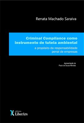 Criminal compliance como instrumento de tutela ambiental a propósito da responsabilidade penal de empresas