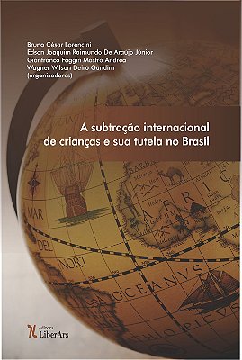 Subtração internacional de crianças e sua tutela no brasil, A
