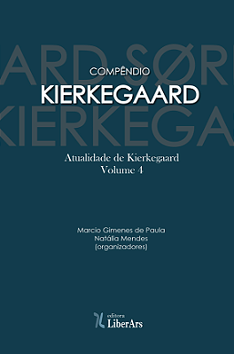 Compêndio Kierkegaard - vol. 4 - A atualidade de Kierkegaard