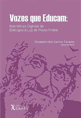 Vozes que Educam: Narrativas digitais de Diálogos à Luz de Paulo Freire