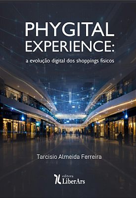 Phygital Experience: a evolução digital dos shoppings físicos