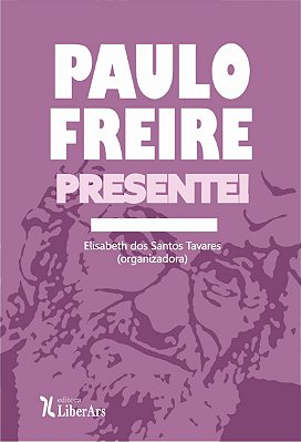 Paulo Freire. Presente!