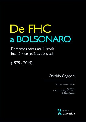 De FHC a Bolsonaro - Elementos para uma História Econômico-Política do Brasil (1979 - 2019)