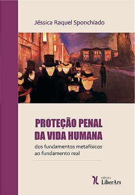 Proteção penal da vida humana: dos fundamentos metafísicos ao fundamento real