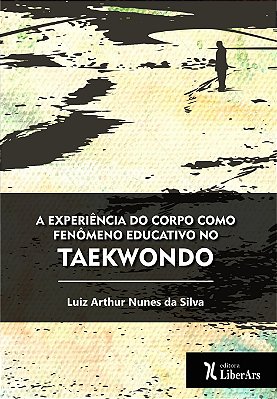 Experiência do corpo como fenômeno educativo no Taekwondo, A