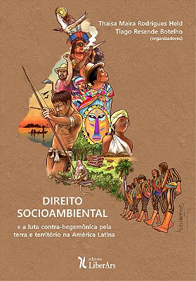 Direito socioambiental e a luta contra-hegemônica pela terra e território na América Latina