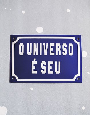 Placa Esmaltada - 12cm x 18cm - O Universo é Seu - Azul