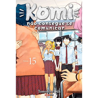 MANGA PANINI: KOMI NÃO CONSEGUE SE COMUNICAR  VOL.15