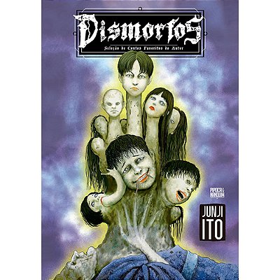 MANGA PIPOCA E NANQUIM: JUNJI ITO - DISMORFOS CAPA DURA  VOL.ÚNICO